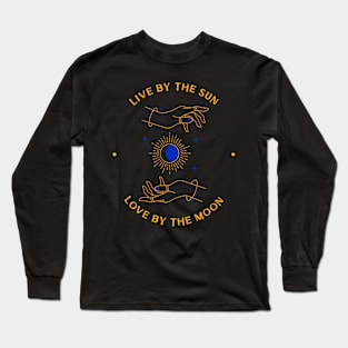 Live By The Sun Love By The Moon Long Sleeve T-Shirt